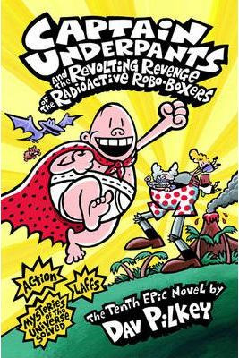 Dav Pilkey / Captain Underpants and the Revolting Revenge of the Radioactive Robo-Boxers (Hardback)