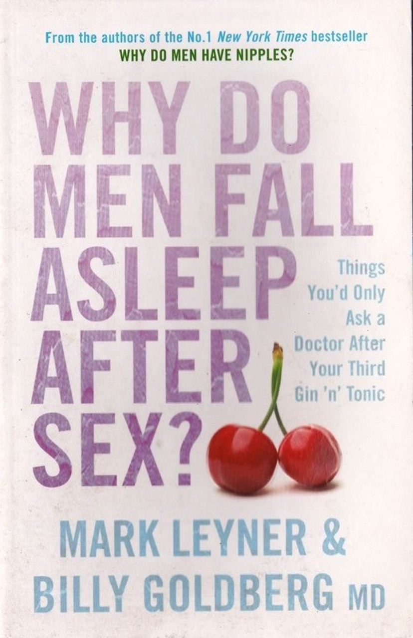 Mark Leyner And Billy Goldberg Why Do Men Fall Asleep After Sex Thebookshopie 6459