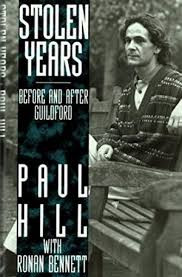 Paul Hill / Stolen Years : Before and After Guildford (Hardback)