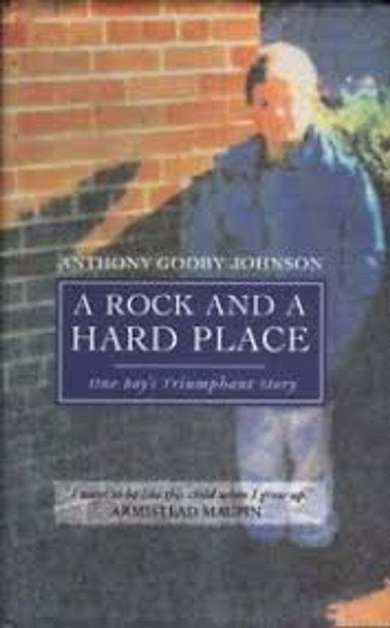 Anthony Godby Johnson / A Rock and a Hard Place : One Boy's Triumphant Story (Hardback)