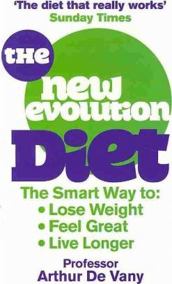 Arthur De Vany / The New Evolution Diet : The Smart Way to Lose Weight, Feel Great and Live Longer (Large Paperback)