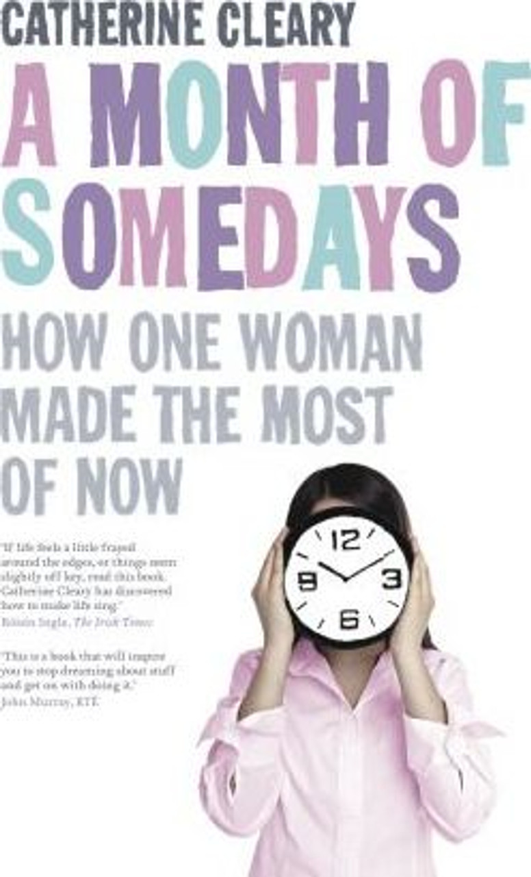 Catherine Cleary / A Month of Somedays : How One Woman Made the Best of Now (Large Paperback)