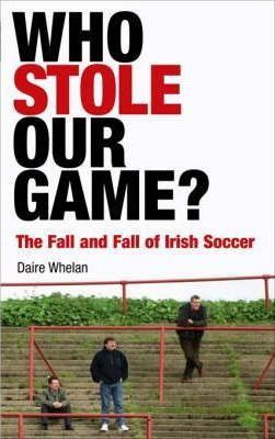 Daire Whelan / Who Stole Our Game? (Large Paperback)