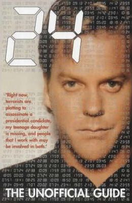 Jim Sangster / 24 : The Unofficial Guide (Large Paperback)
