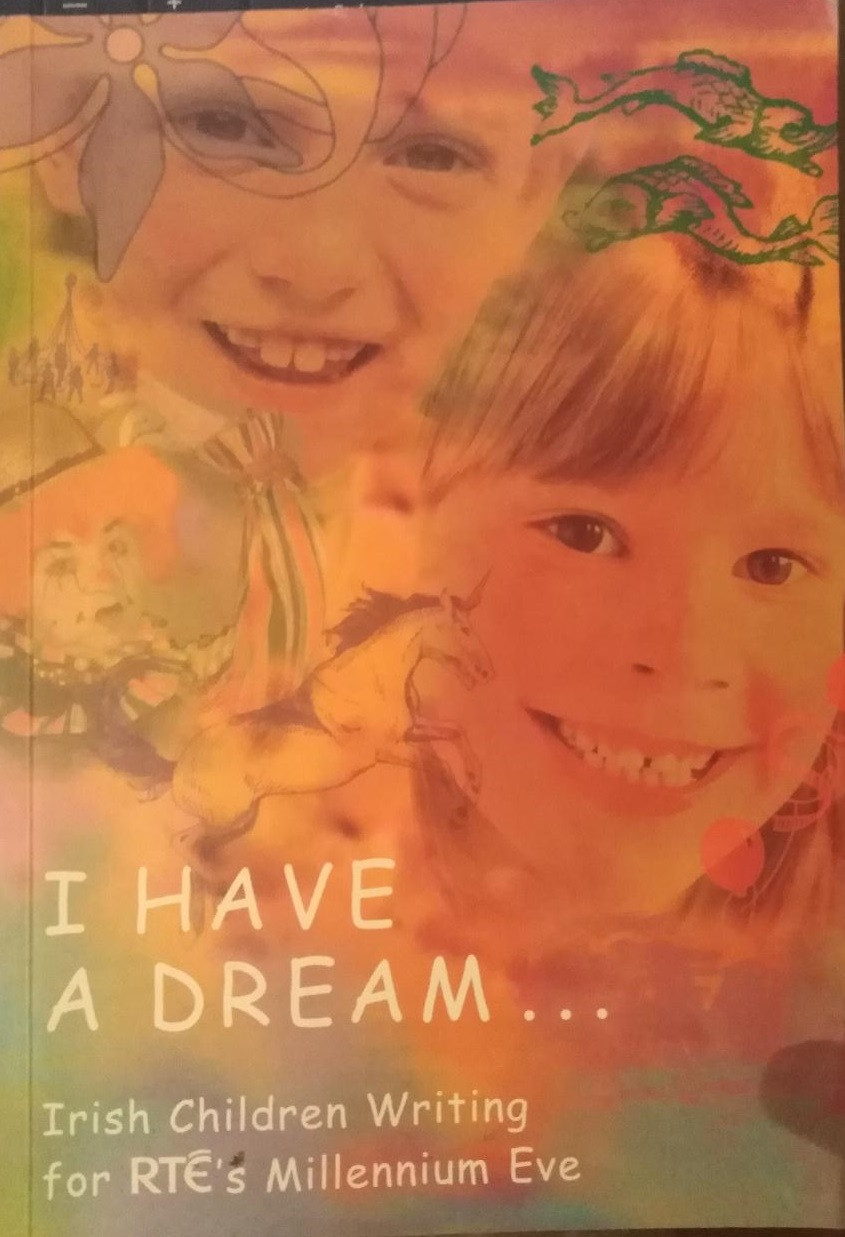 RTE / I Have a Dream... : Irish Children Write for RTE's "Millennium Eve" (Large Paperback)
