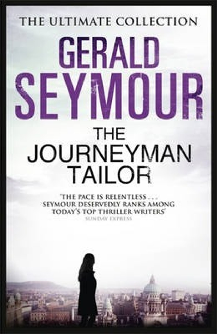 Gerald Seymour / The Journeyman Tailor