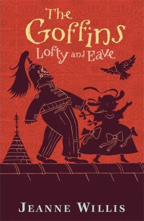 Jeanne Willis / The Goffins: Lofty and Eave