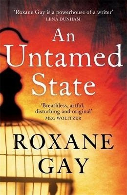 Roxane Gay / An Untamed State