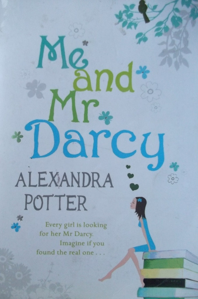 Alexandra Potter / Me And Mr Darcy