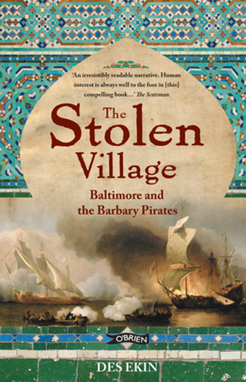 Des Ekin - The Stolen Village : Baltimore and the Barbary Pirates - PB - BRAND NEW Des Ekin - The Stolen Village : Baltimore and the Barbary Pirates - PB - BRAND NEW