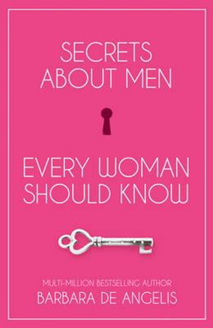 Barbara De Angelis / Secrets About Men Every Woman Should Know