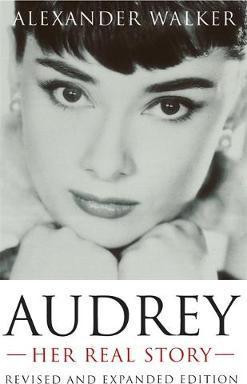 Alexander Walker / Audrey: Her Real Story