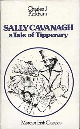 Charles Kickham - Sally Cavanagh (or The Untenanted Graves) : A Tale of Tipperary - Vintage Mercier PB