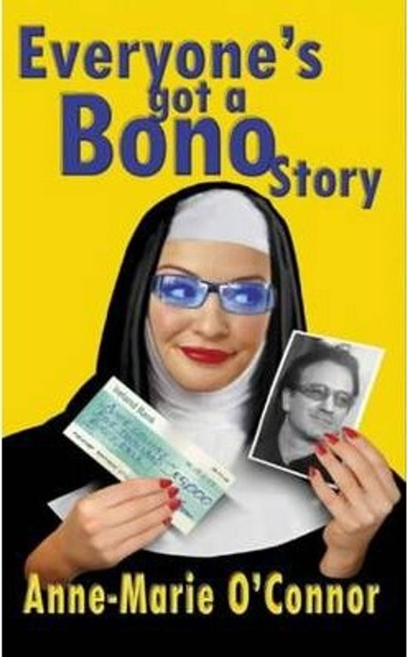 Anne-Marie O'Connor / Everyones Got a Bono Story