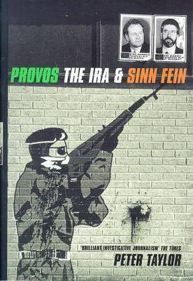 Peter Taylor / Provos : The IRA and Sinn Fein