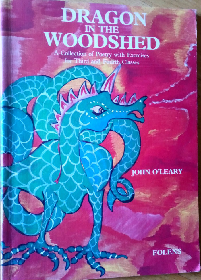 John O'Leary - Dragon in the Woodshed - Poetry for Third and Fourth Classes PB Folens  1987