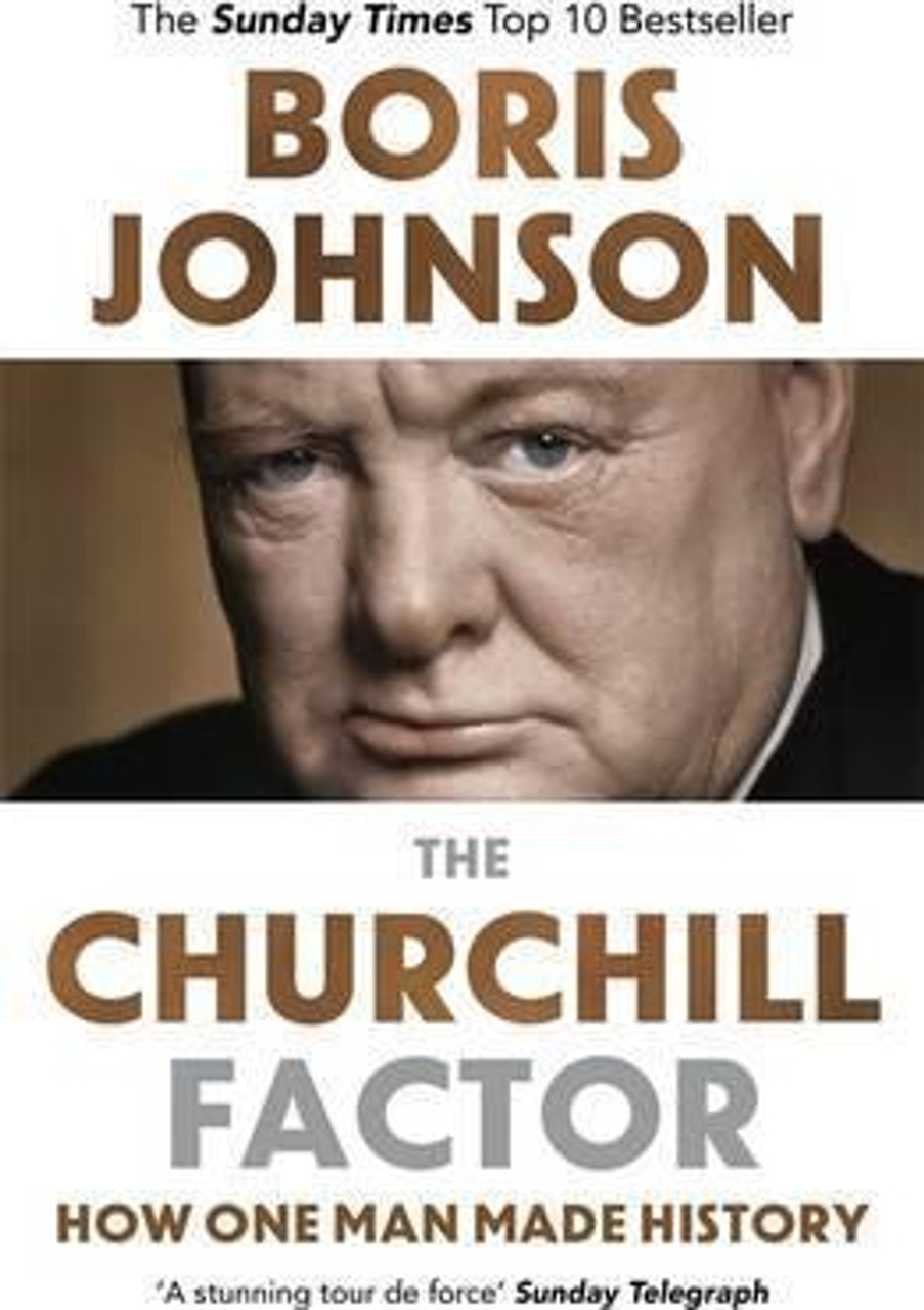 Boris Johnson / The Churchill Factor : How One Man Made History