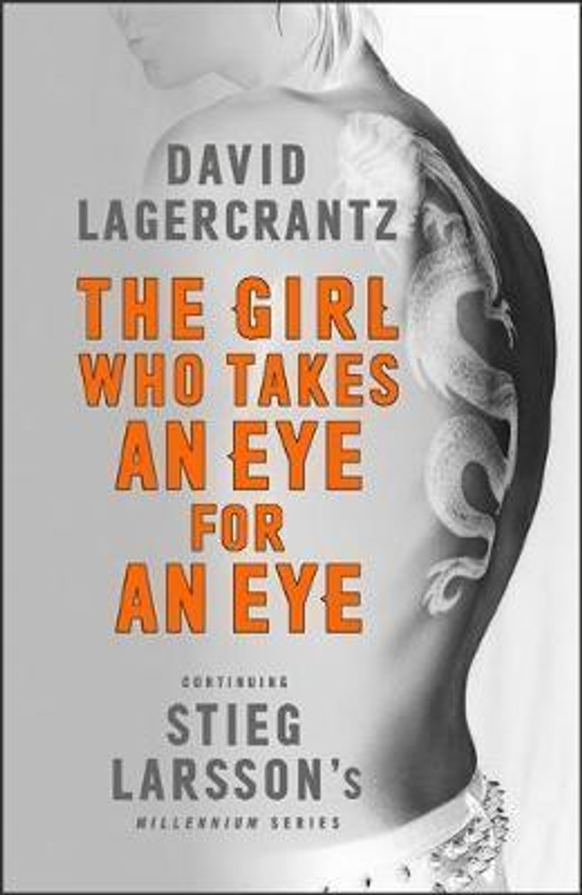 David Lagercrantz / The Girl Who Takes an Eye for an Eye : Continuing Stieg Larsson's Dragon Tattoo series (Large Paperback)