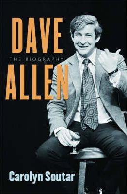 Carolyn Soutar / Dave Allen : The Biography (Hardback)