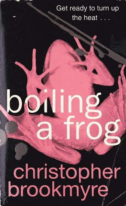 Christopher Brookmyre / Boiling a Frog