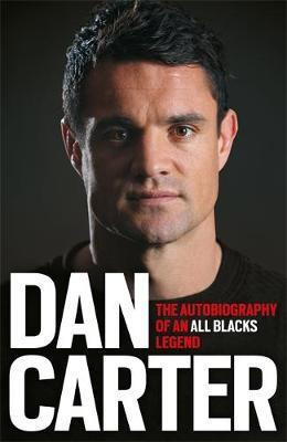 Dan Carter / Dan Carter: The Autobiography of an All Blacks Legend (Hardback)