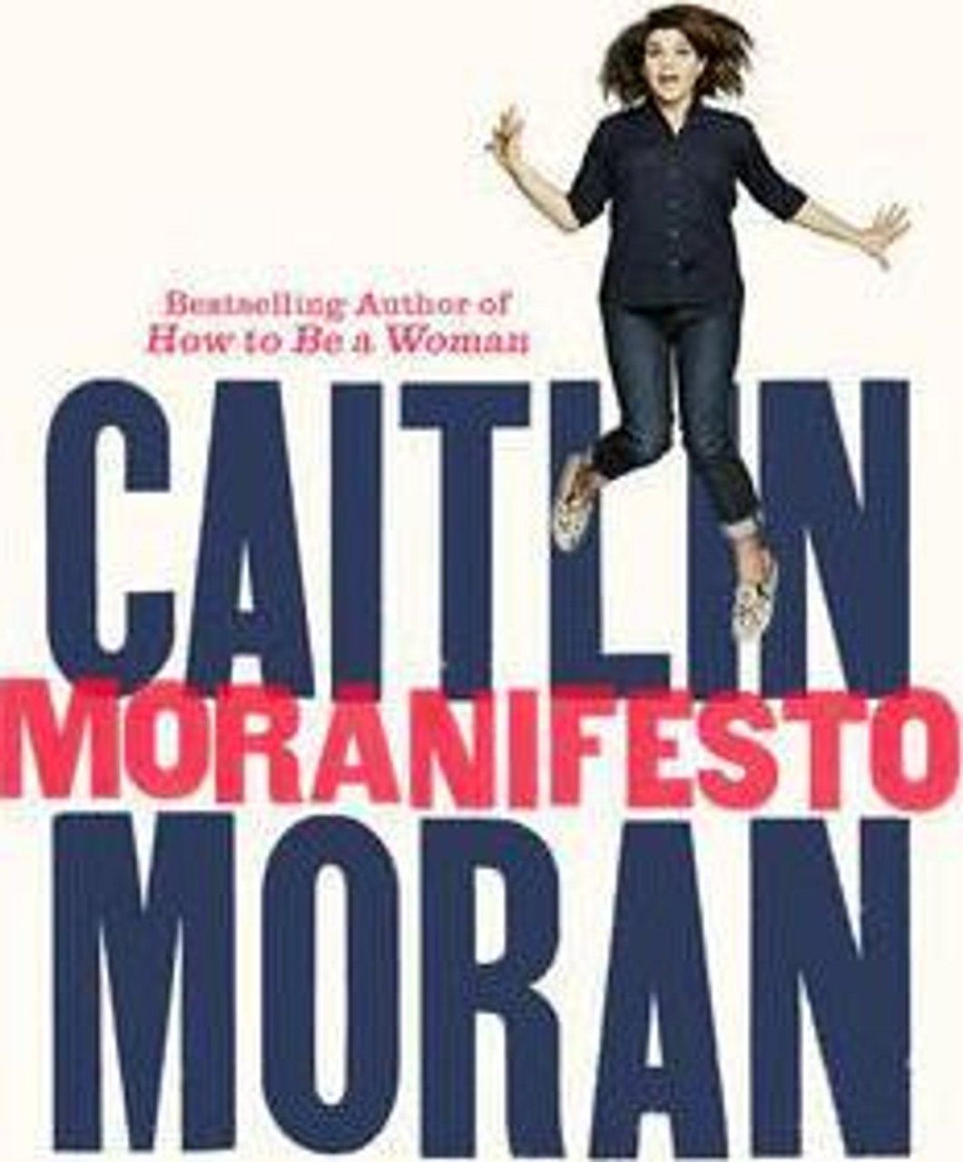 Moran,Caitlin / Moranifesto (Large Paperback)
