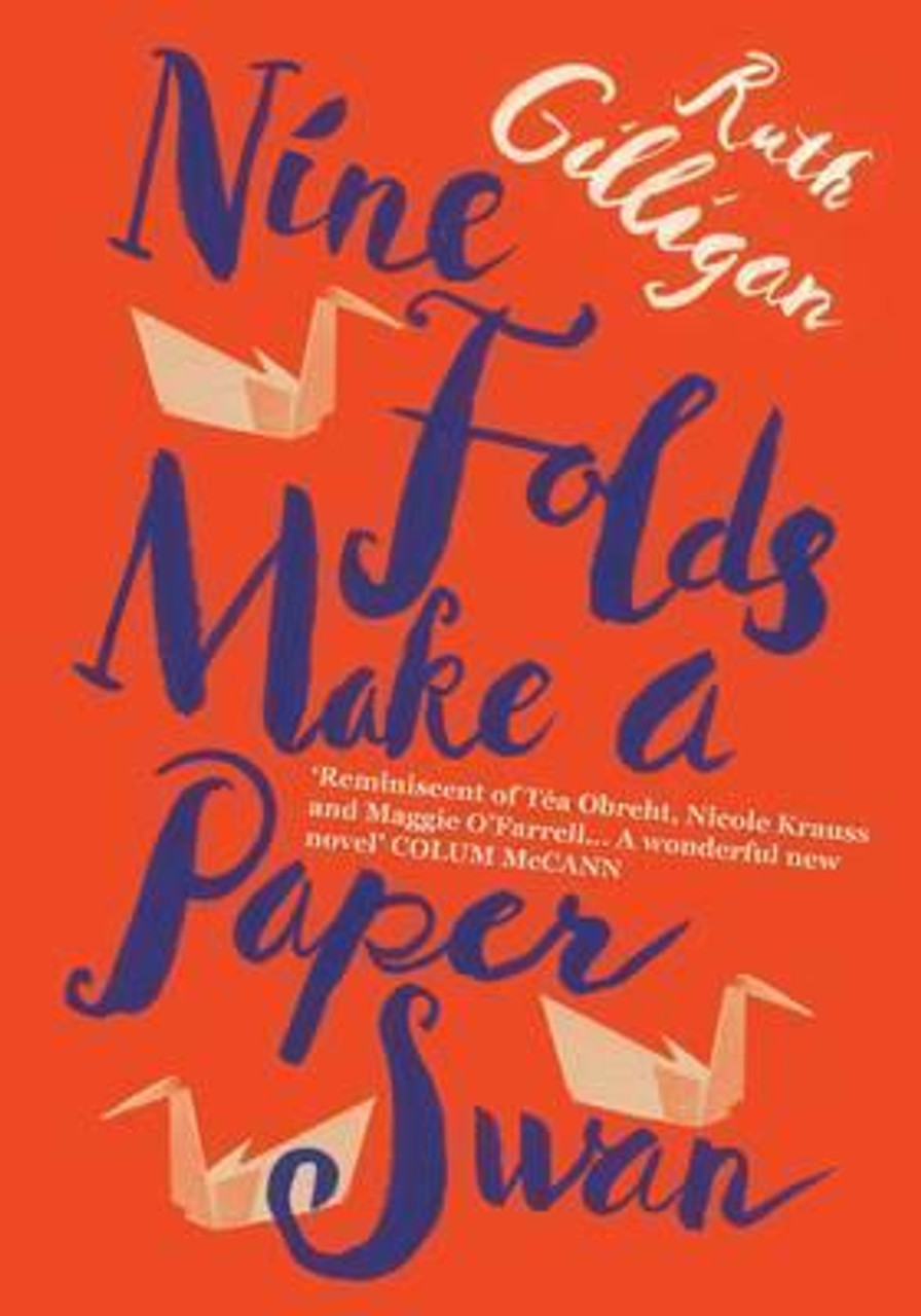 Ruth Gilligan / Nine Folds Make a Paper Swan (Large Paperback)