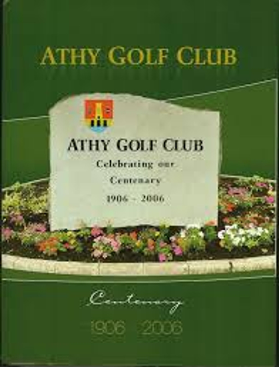 Taafe, Frank - Athy Golf Club Centenary History 1906-2006 - Hardcover Co. Kildare