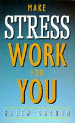 Helen Graham / Make Stress Work for you (Large Paperback)