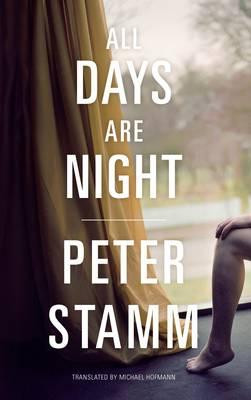 Peter Stamm / All Days Are Night (Large Paperback)