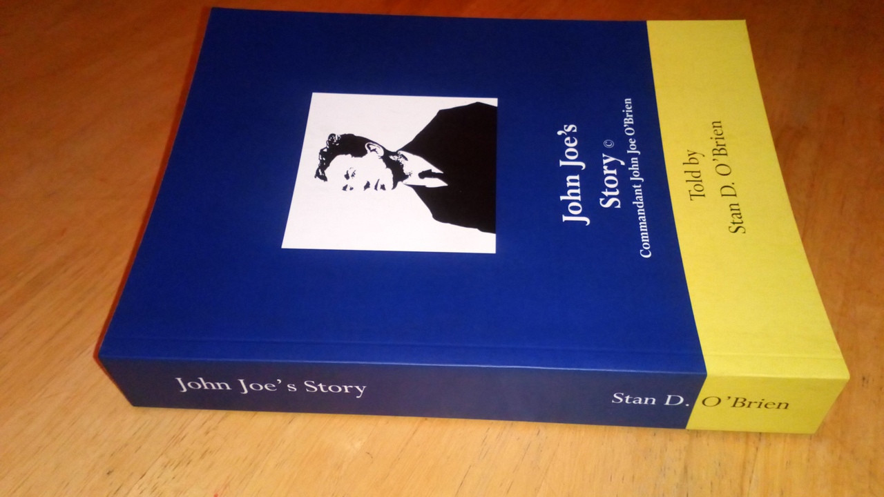 Stan D. O'Brien - John Joe's Story - Commandant John Joe O'Brien - War of Independence,  Limerick  - Galbally  -2016