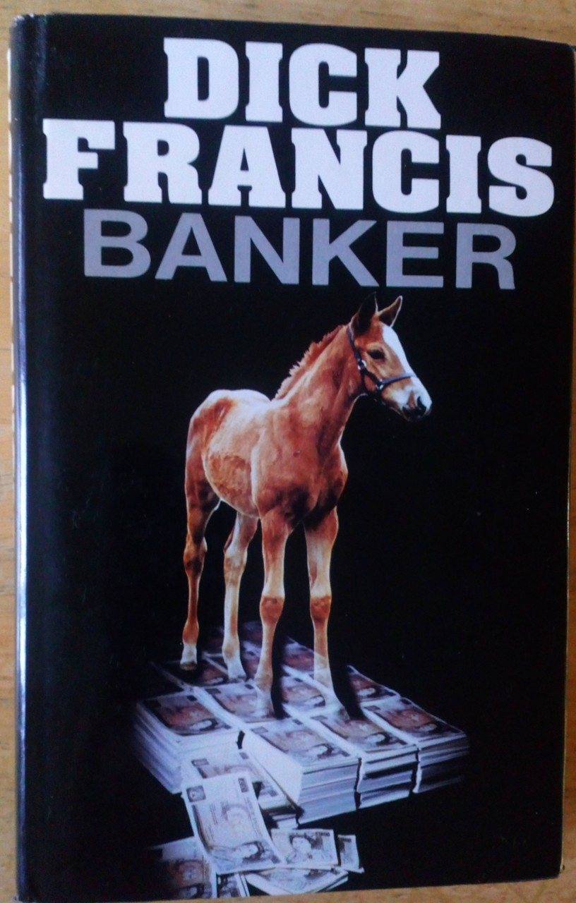 Francis, Dick - Banker - HB Horse Racing Thriller 1st Ed 1982