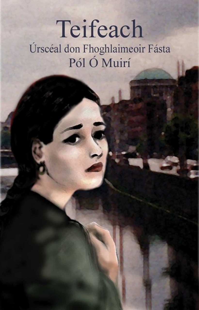 Pól Ó Muirí - Teifeach - ( Úrscéal don fhoghlaimeoir fásta) PB As Gaeilge 2002
