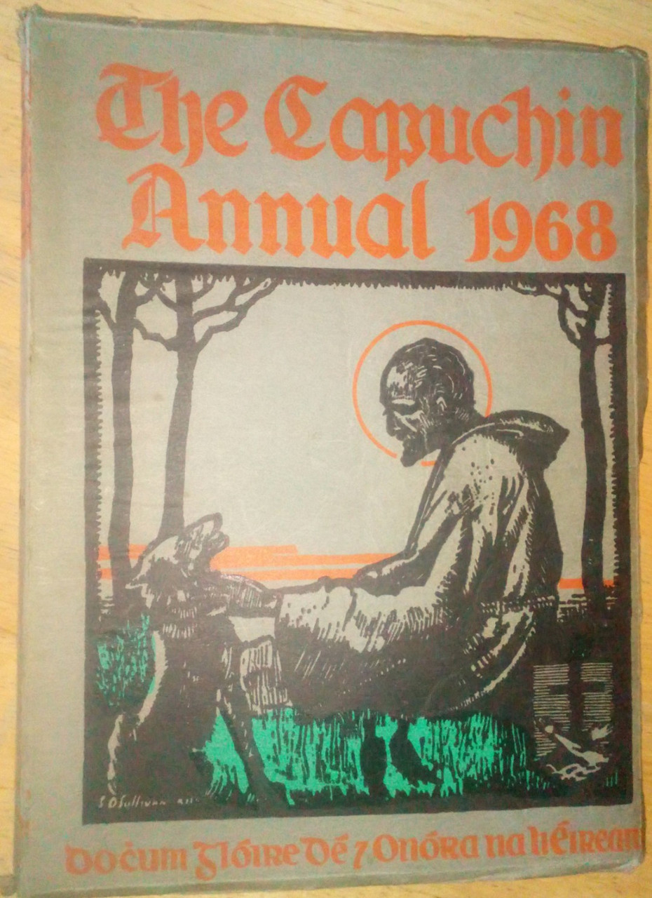 Capuchin Annual 1968 - 35th Year - Features on Irish Election 1918 - & Religion, Politics , Culture & History