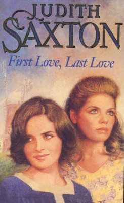 Judith Saxton / First Love Last Love