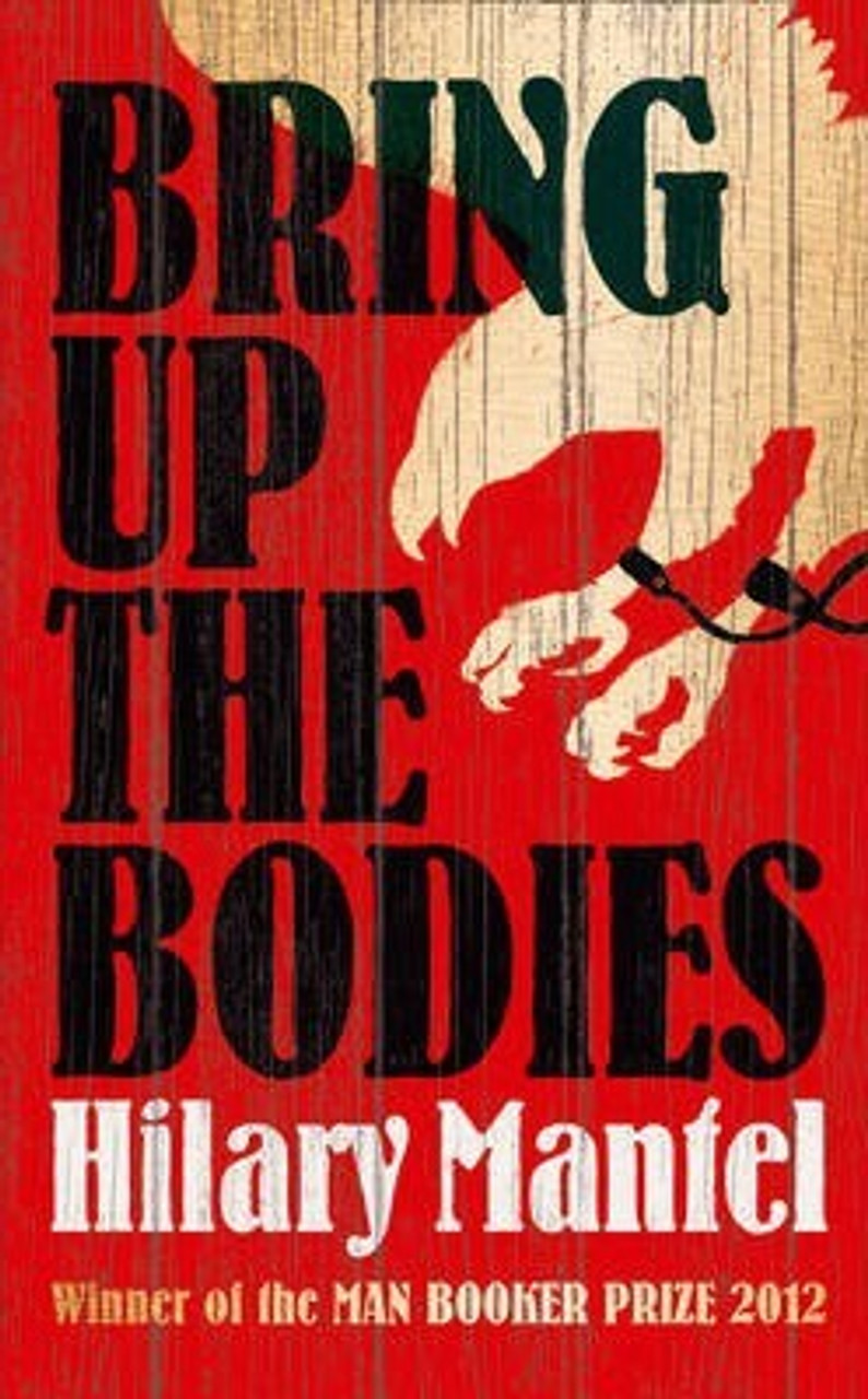 Hilary Mantel / Bring up the Bodies