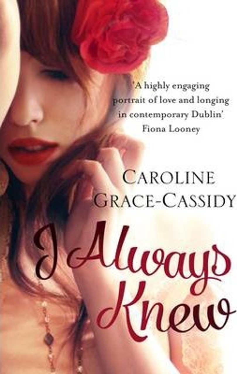 Caroline Grace-Cassidy / I Always Knew