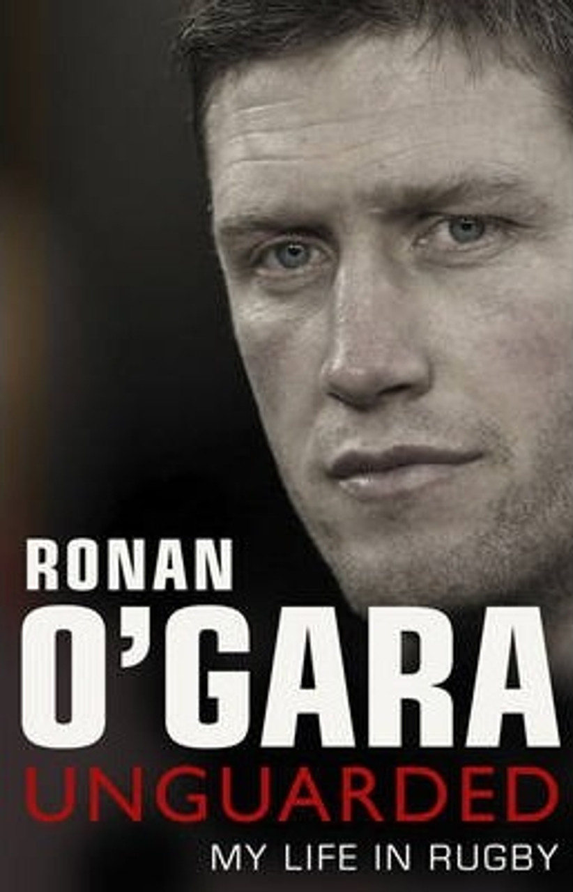 Ronan O'Gara / Unguarded Ronan O'Gara / Unguarded