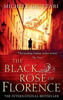 Michele Giuttari / The Black Rose Of Florence