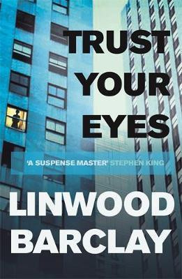 Linwood Barclay / Trust Your Eyes