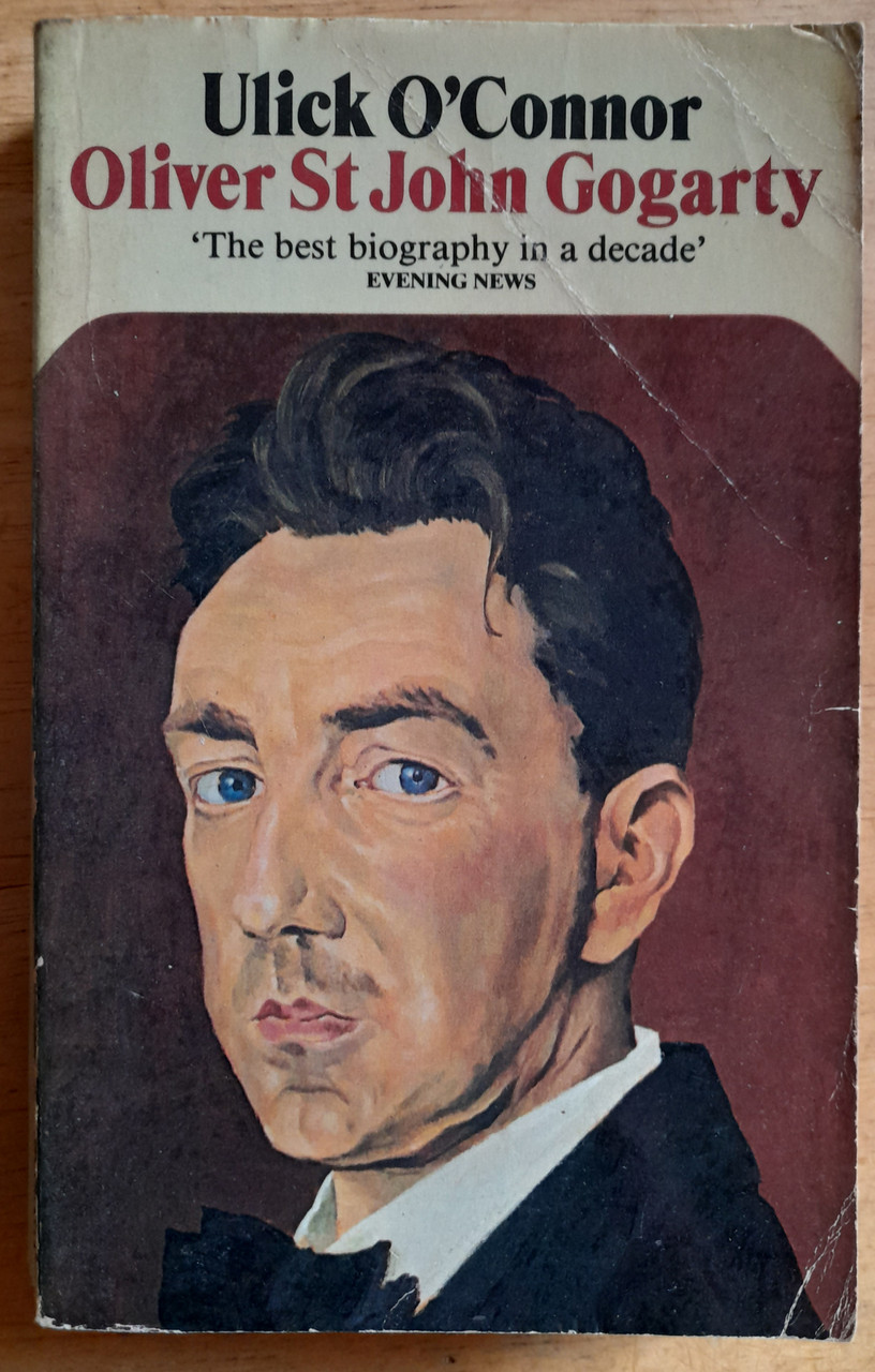 Ulick O'Connor - Oliver St John Gogarty : A Biography - PB