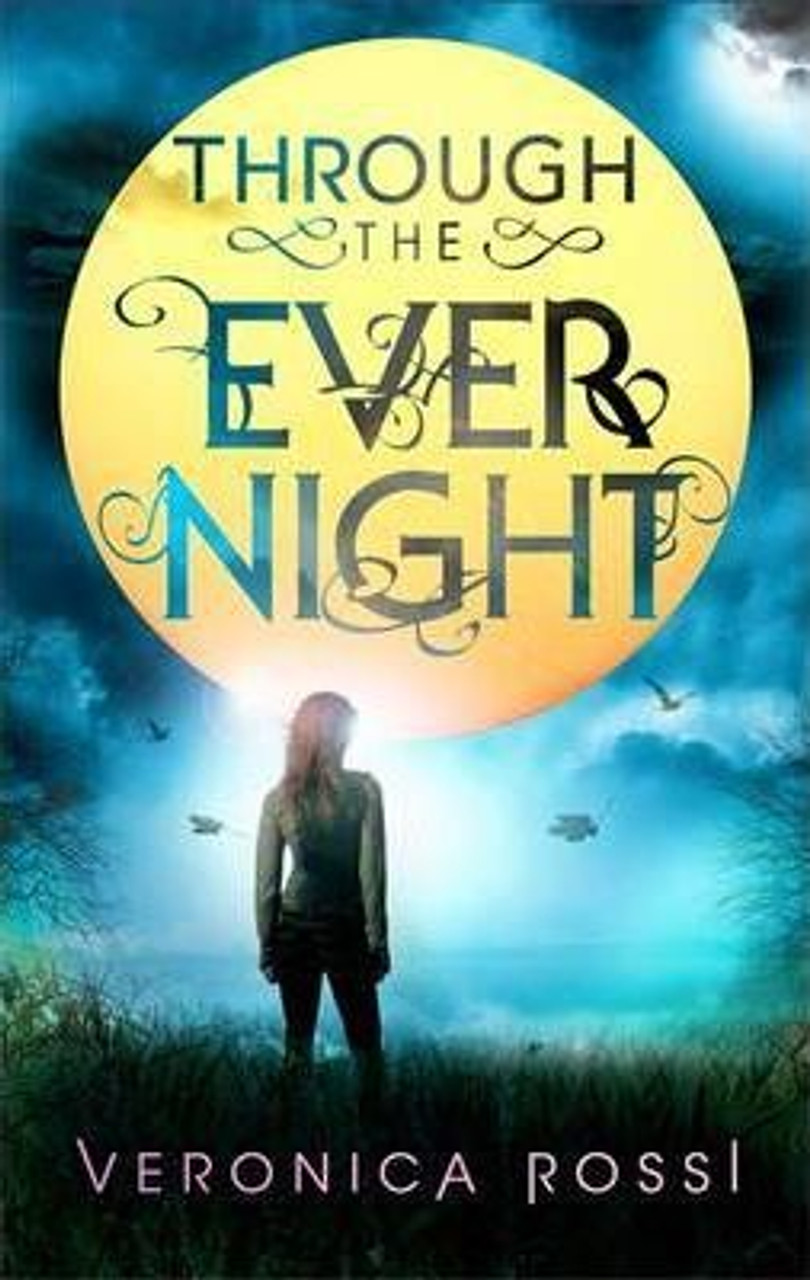 Veronica Rossi / Through The Ever Night