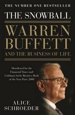 Alice Schroeder / The Snowball : Warren Buffett and the Business of Life