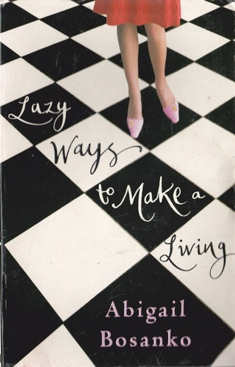 Abigail Bosanko / Lazy Ways to Make a Living