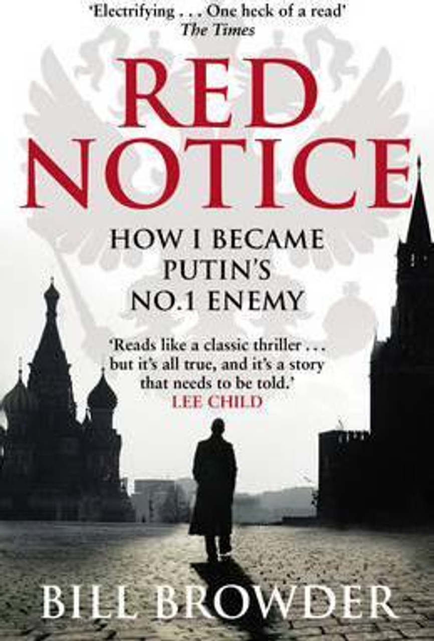 Bill Browder / Red Notice : How I Became Putin's No. 1 Enemy