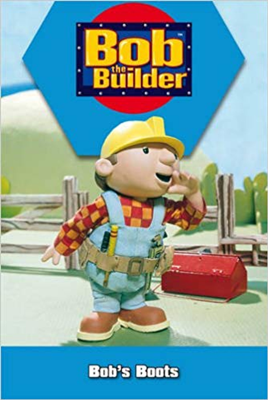 Bob the Builder: Bob's Boots Bob the Builder: Bob's Boots