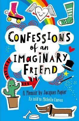 Michelle Cuevas / Confessions of an Imaginary Friend