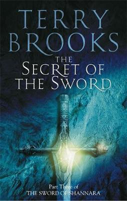 Terry Brooks / The Secret Of The Sword ( Sword of Shannara, Book 3 )