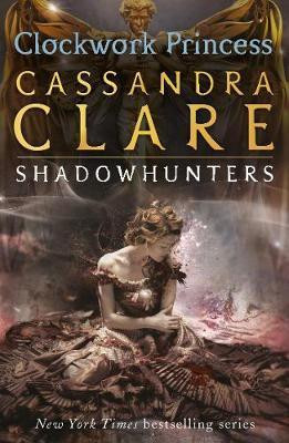 Cassandra Clare / Clockwork Princess ( Infernal Devices Series  - Book 3 )