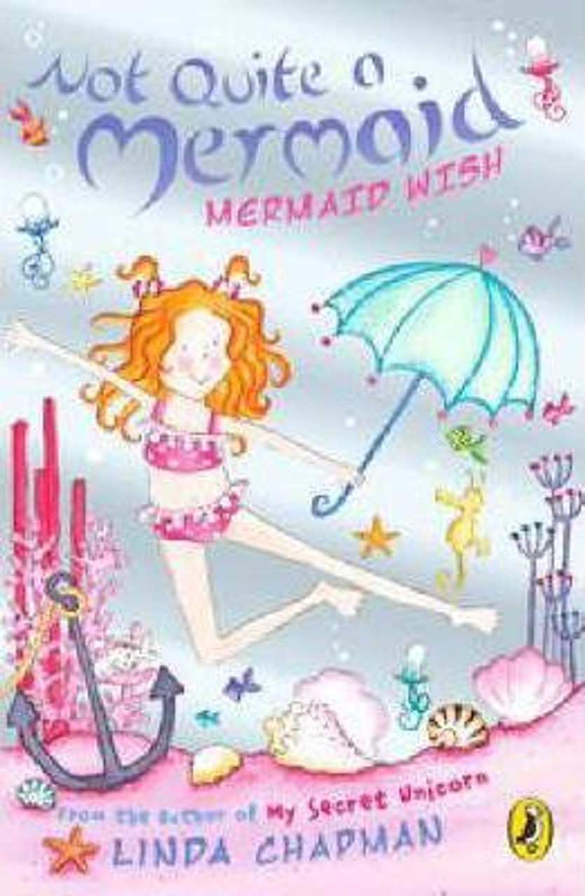 Linda Chapman / Not Quite a Mermaid: Mermaid Wish Linda Chapman / Not Quite a Mermaid: Mermaid Wish